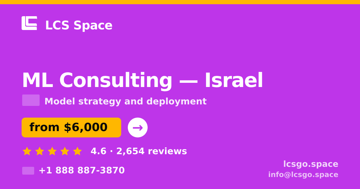ML Consulting in Israel — from $6,000, rated 4.6/5 by 2654 clients. LCS Space.