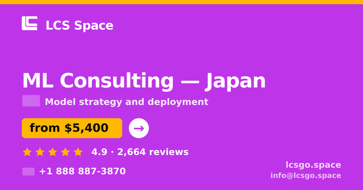 ML Consulting in Tokyo — from $6,200, rated 4.6/5 by 764 clients. LCS Space.