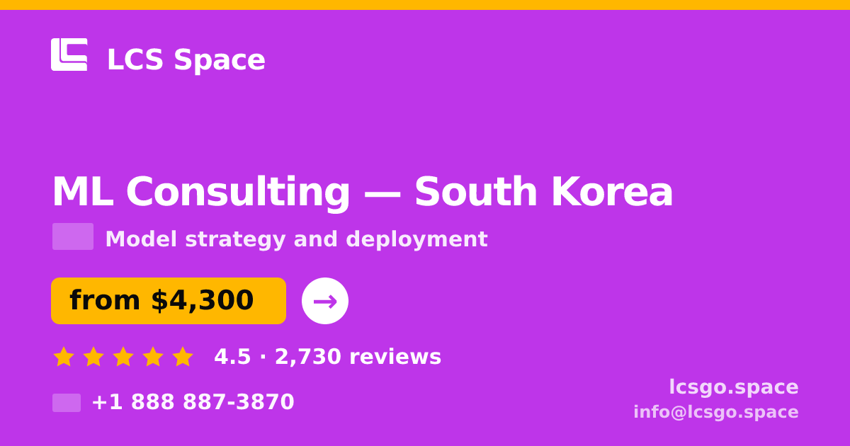 ML Consulting in South Korea — from $4,300, rated 4.5/5 by 2730 clients. LCS Space.
