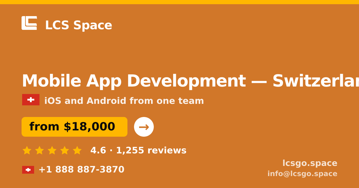 Mobile App Development in Switzerland — from $18,000, rated 4.6/5 by 1255 clients. LCS Space.