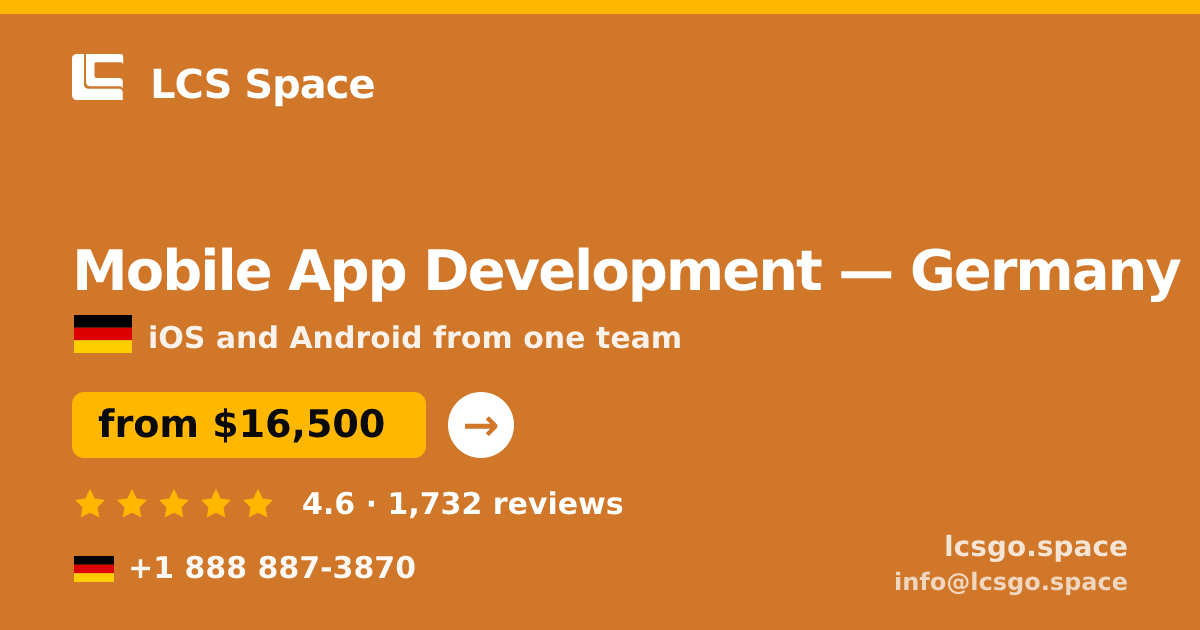 Mobile App Development in Germany — from $16,500, rated 4.6/5 by 1732 clients. LCS Space.