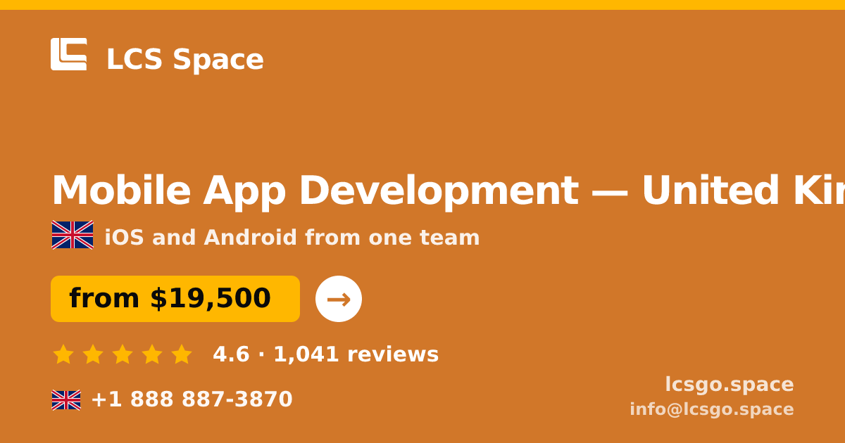 Mobile App Development in United Kingdom — from $19,500, rated 4.6/5 by 1041 clients. LCS Space.