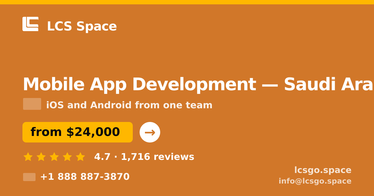 Mobile App Development in Saudi Arabia — from $24,000, rated 4.7/5 by 1716 clients. LCS Space.