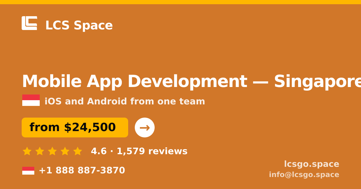 Mobile App Development in Singapore — from $24,500, rated 4.6/5 by 1579 clients. LCS Space.