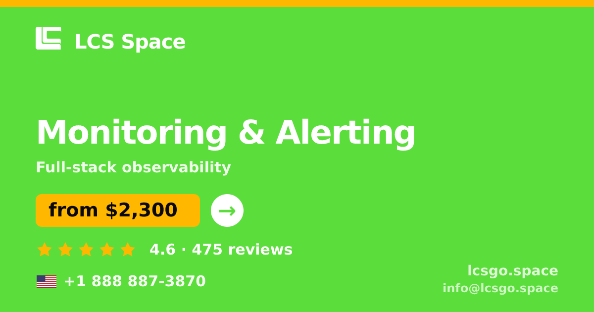 Monitoring & Alerting in the USA — from $2,300/mo, rated 4.6/5 by 475 clients. LCS Space.