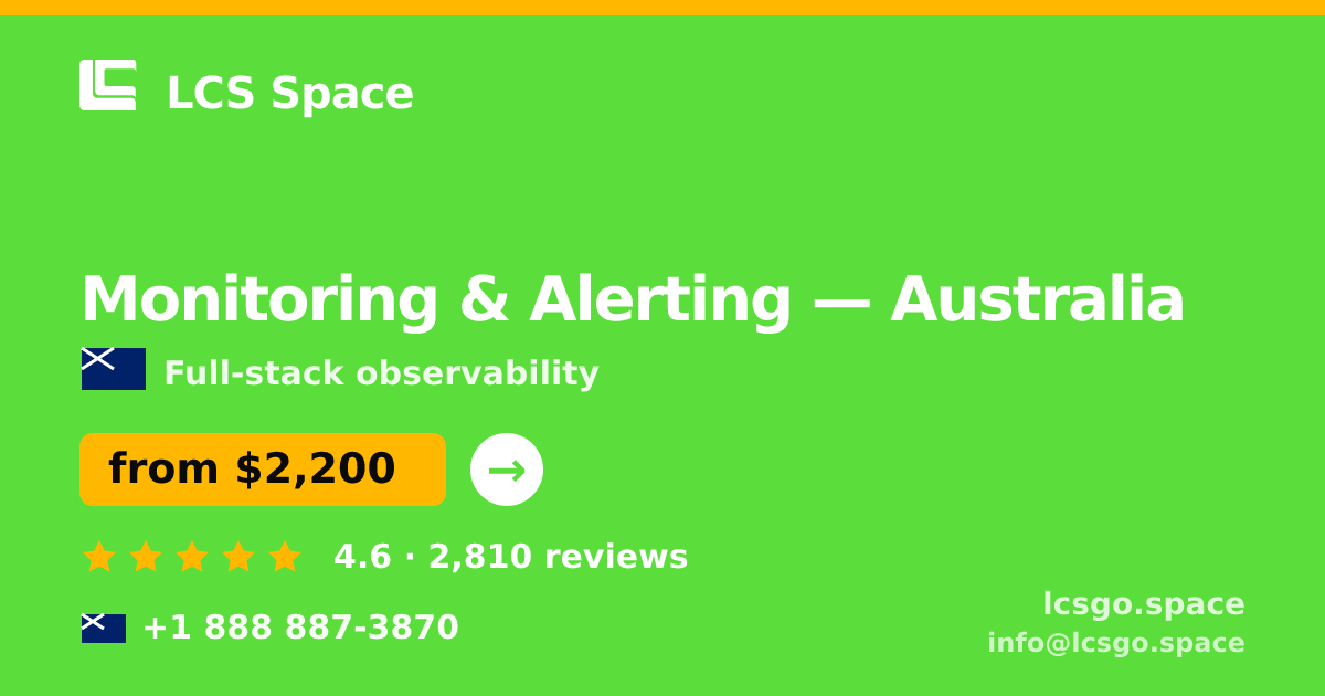 Monitoring & Alerting in Australia — from $2,200/mo, rated 4.6/5 by 2810 clients. LCS Space.