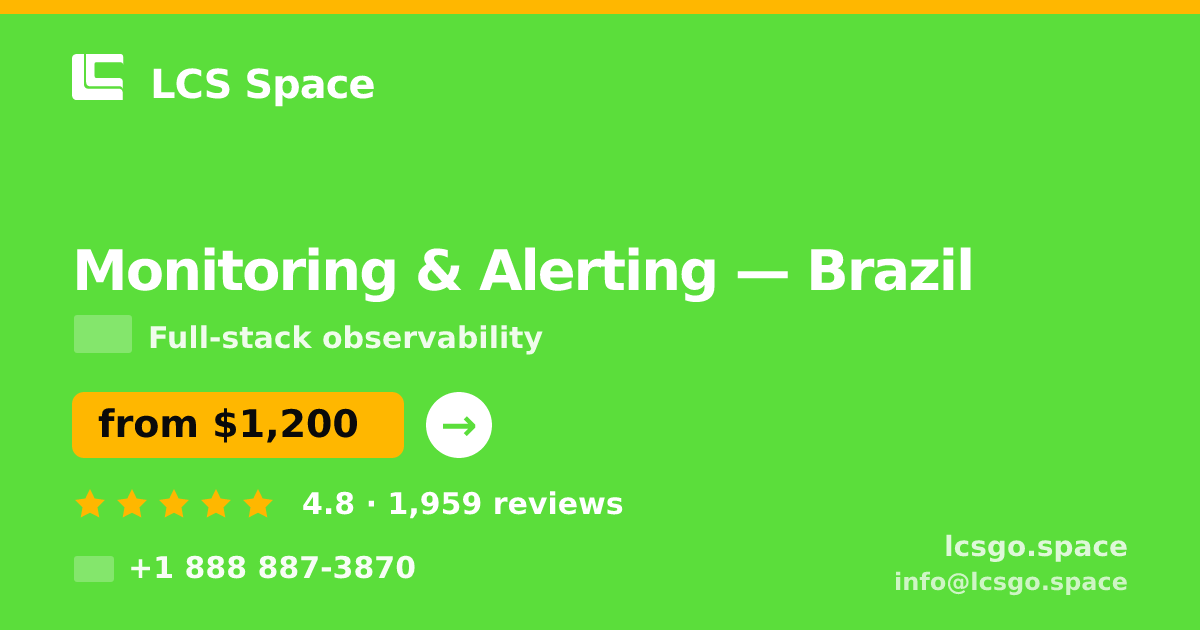 Monitoring & Alerting in Brazil — from $1,200/mo, rated 4.8/5 by 1959 clients. LCS Space.