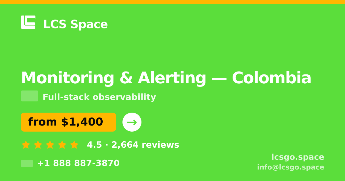 Monitoring & Alerting in Colombia — from $1,400/mo, rated 4.5/5 by 2664 clients. LCS Space.