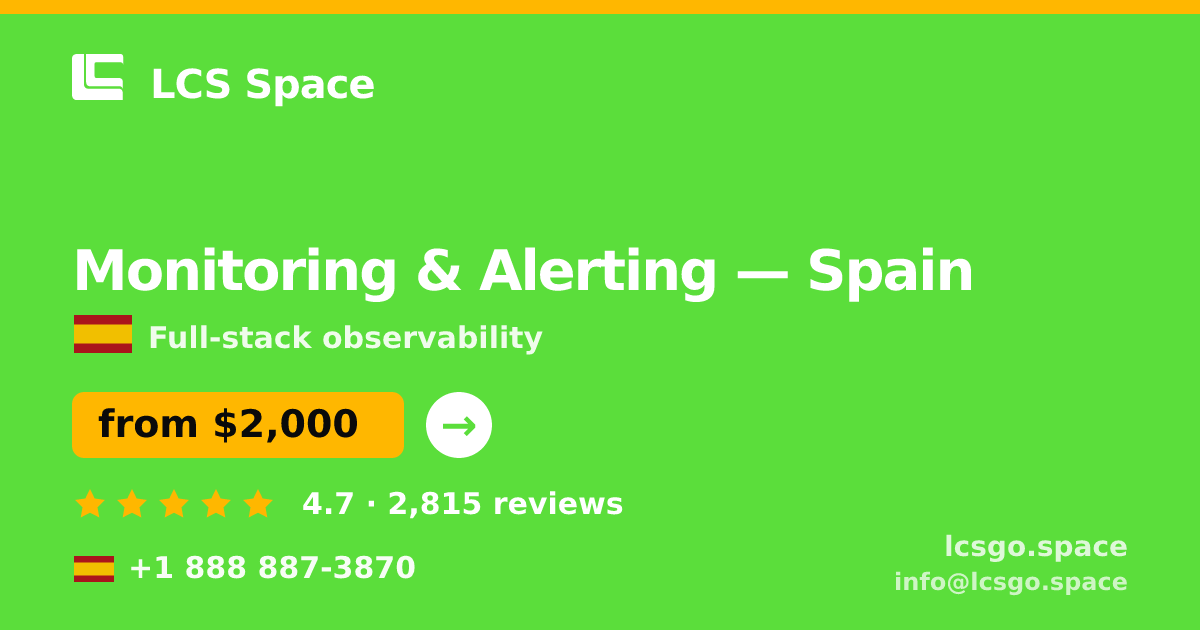 Monitoring & Alerting in Spain — from $2,000/mo, rated 4.7/5 by 2815 clients. LCS Space.