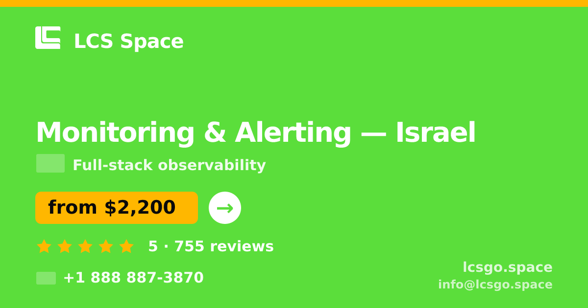 Monitoring & Alerting in Haifa — from $2,500/mo, rated 5/5 by 2536 clients. LCS Space.