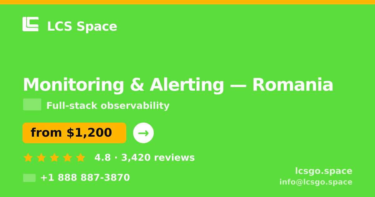 Monitoring & Alerting in Romania — from $1,200/mo, rated 4.8/5 by 3420 clients. LCS Space.