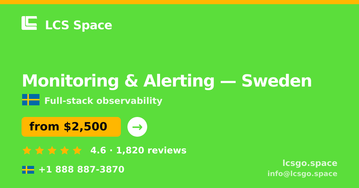 Monitoring & Alerting in Malmö — from $2,000/mo, rated 4.5/5 by 2640 clients. LCS Space.