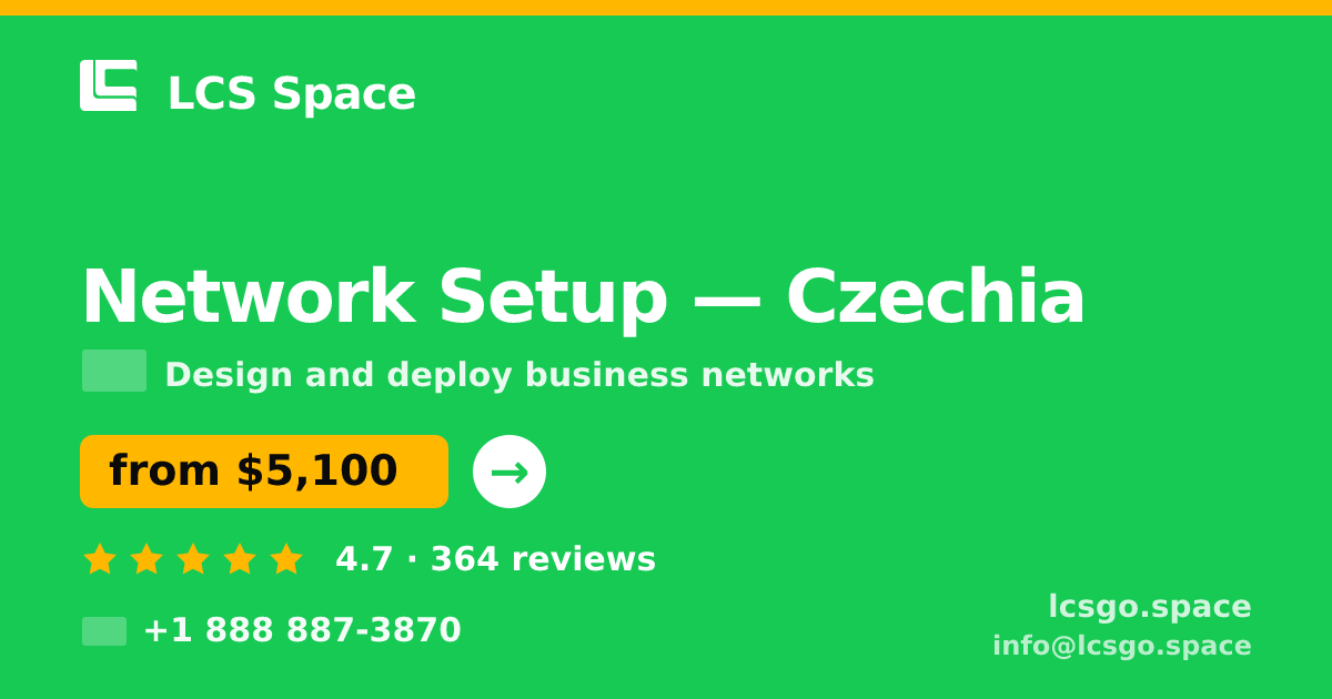 Network Setup in Czechia — from $5,100, rated 4.7/5 by 364 clients. LCS Space.