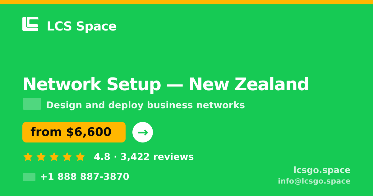 Network Setup in New Zealand — from $6,600, rated 4.8/5 by 3422 clients. LCS Space.