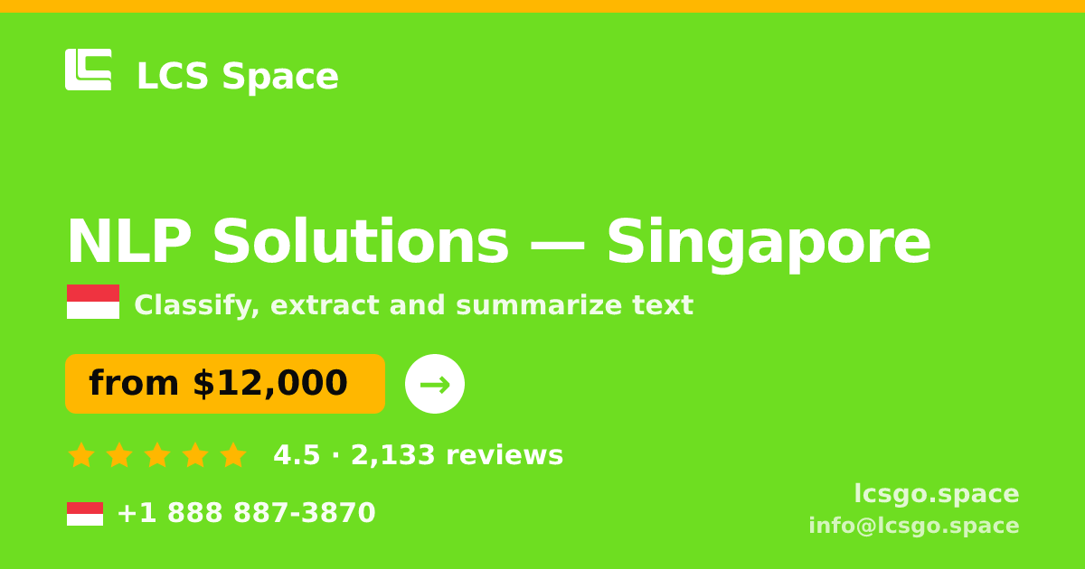 NLP Solutions in Singapore — from $12,000, rated 4.5/5 by 2133 clients. LCS Space.