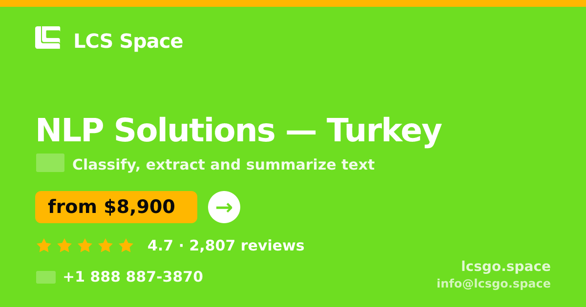 NLP Solutions in Turkey — from $8,900, rated 4.7/5 by 2807 clients. LCS Space.