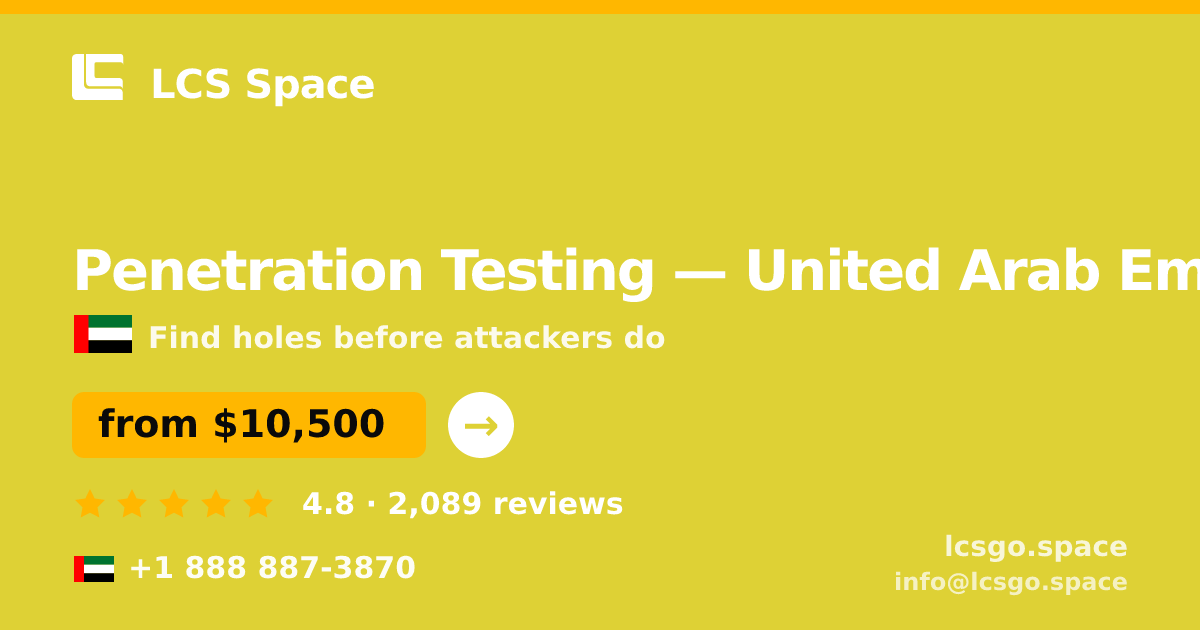 Penetration Testing in United Arab Emirates — from $10,500, rated 4.8/5 by 2089 clients. LCS Space.