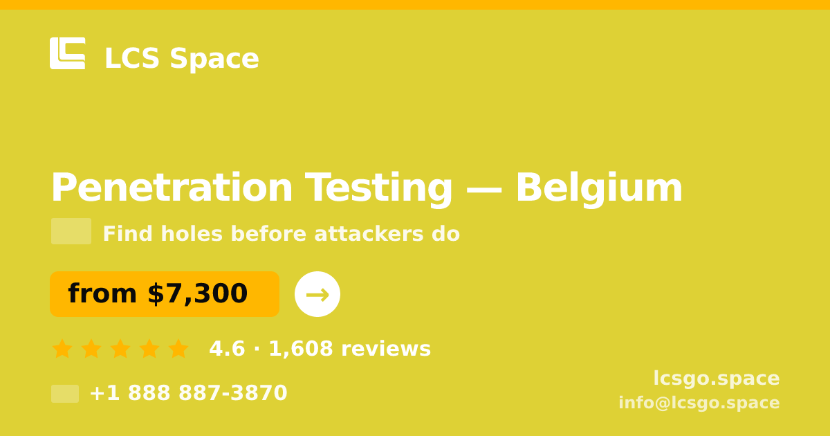 Penetration Testing in Belgium — from $7,300, rated 4.6/5 by 1608 clients. LCS Space.