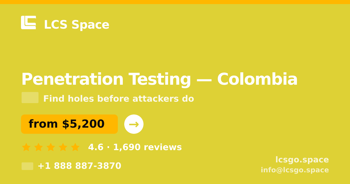 Penetration Testing in Colombia — from $5,200, rated 4.6/5 by 1690 clients. LCS Space.