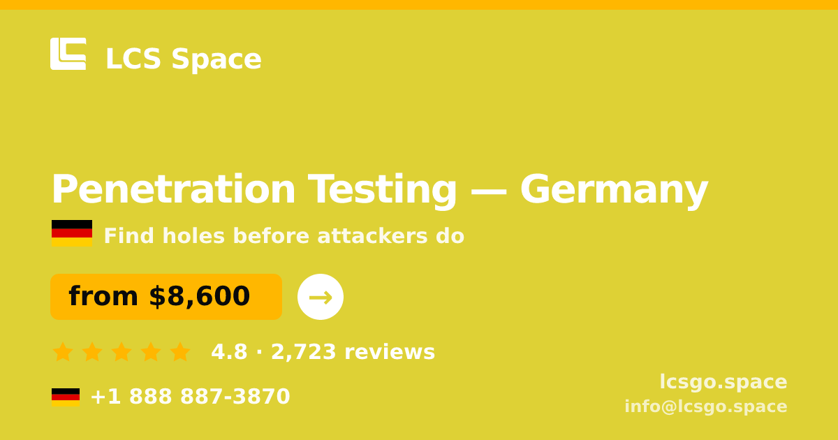 Penetration Testing in Germany — from $8,600, rated 4.8/5 by 2723 clients. LCS Space.