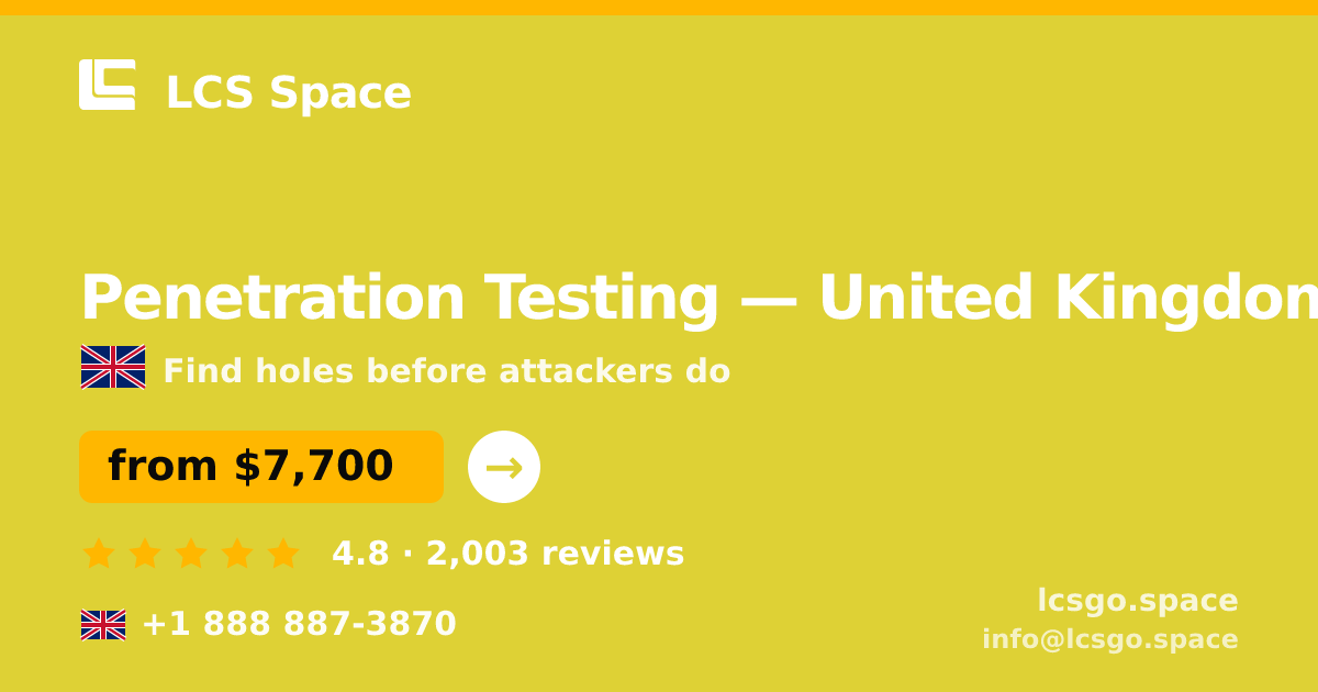 Penetration Testing in United Kingdom — from $7,700, rated 4.8/5 by 2003 clients. LCS Space.