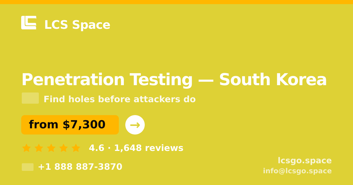 Penetration Testing in South Korea — from $7,300, rated 4.6/5 by 1648 clients. LCS Space.