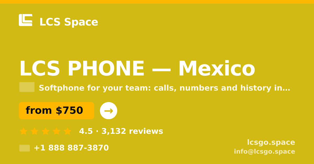 LCS PHONE in Mexico — from $750/mo, rated 4.5/5 by 3132 clients. LCS Space.