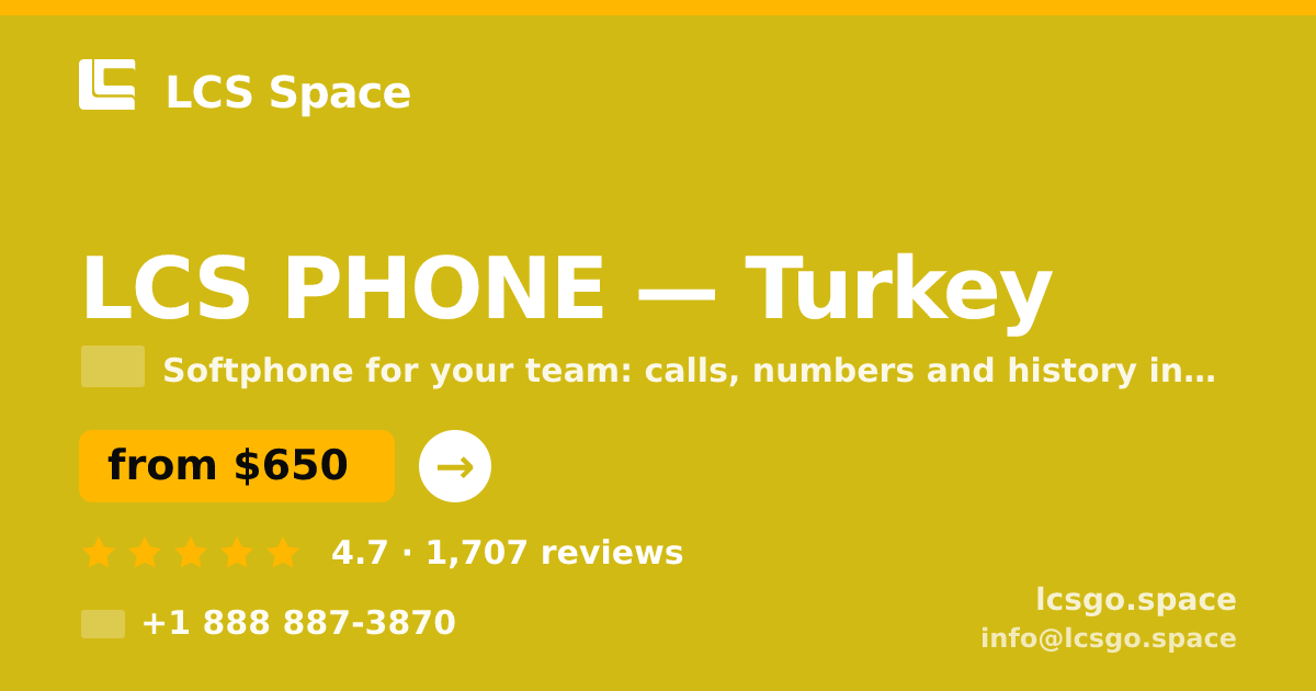 LCS PHONE in Turkey — from $650/mo, rated 4.7/5 by 1707 clients. LCS Space.
