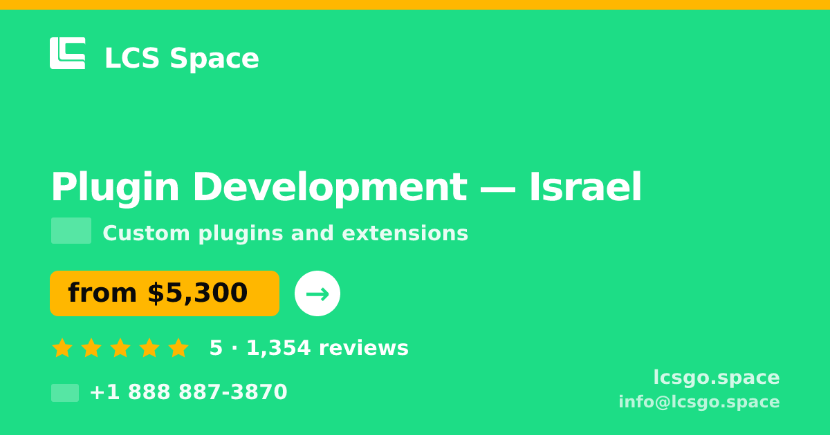 Plugin Development in Israel — from $5,300, rated 5/5 by 1354 clients. LCS Space.