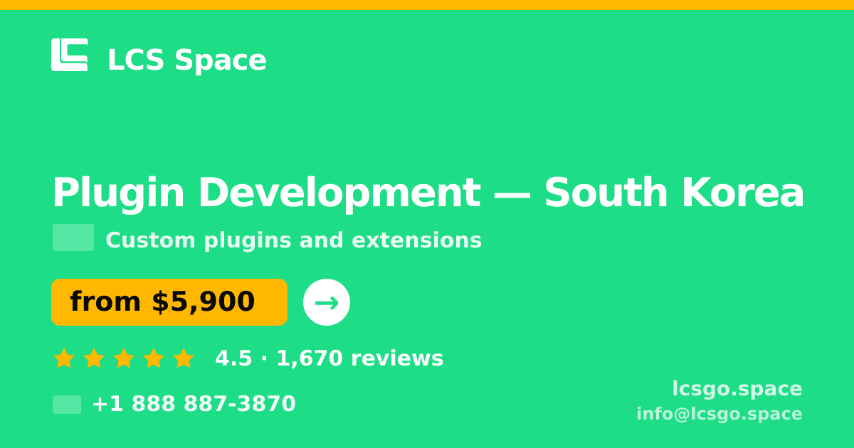 Plugin Development in South Korea — from $5,900, rated 4.5/5 by 1670 clients. LCS Space.
