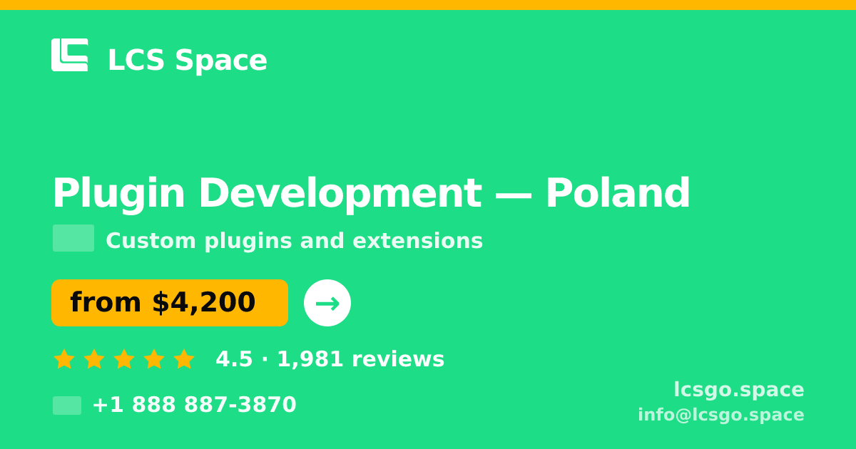 Plugin Development in Poland — from $4,200, rated 4.5/5 by 1981 clients. LCS Space.
