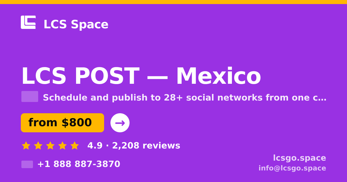 LCS POST in Mexico — from $800/mo, rated 4.9/5 by 2208 clients. LCS Space.