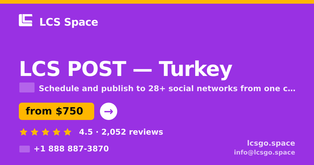 LCS POST in Turkey — from $750/mo, rated 4.5/5 by 2052 clients. LCS Space.