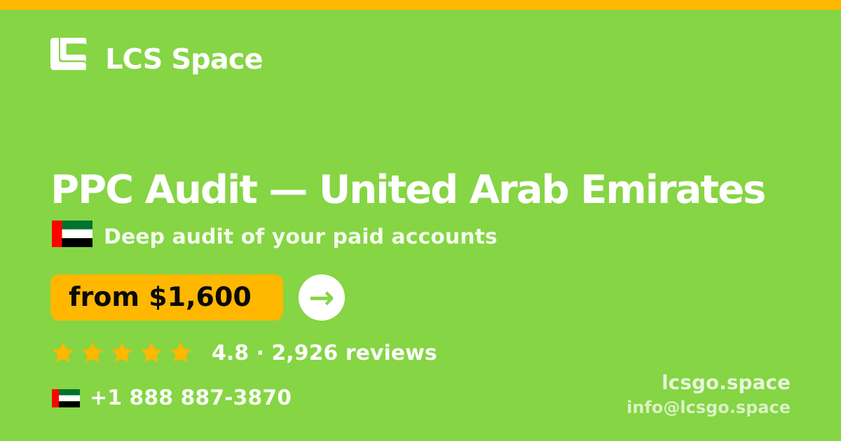 PPC Audit in United Arab Emirates — from $1,600, rated 4.8/5 by 2926 clients. LCS Space.