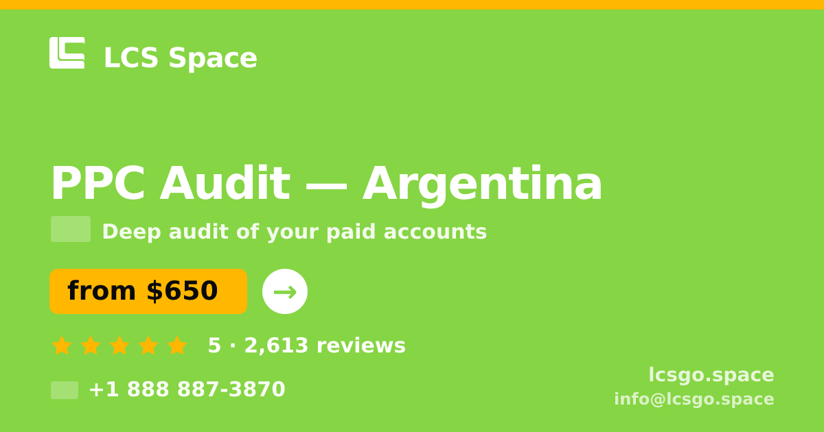 PPC Audit in Argentina — from $650, rated 5/5 by 2613 clients. LCS Space.
