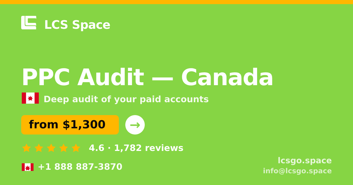 PPC Audit in Canada — from $1,300, rated 4.6/5 by 1782 clients. LCS Space.