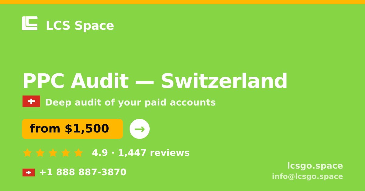 PPC Audit in Basel — from $1,900, rated 4.6/5 by 1711 clients. LCS Space.