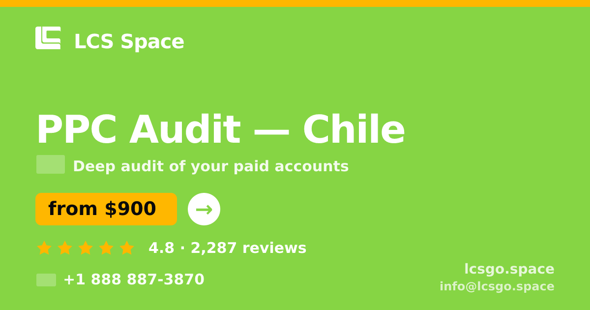 PPC Audit in Chile — from $900, rated 4.8/5 by 2287 clients. LCS Space.