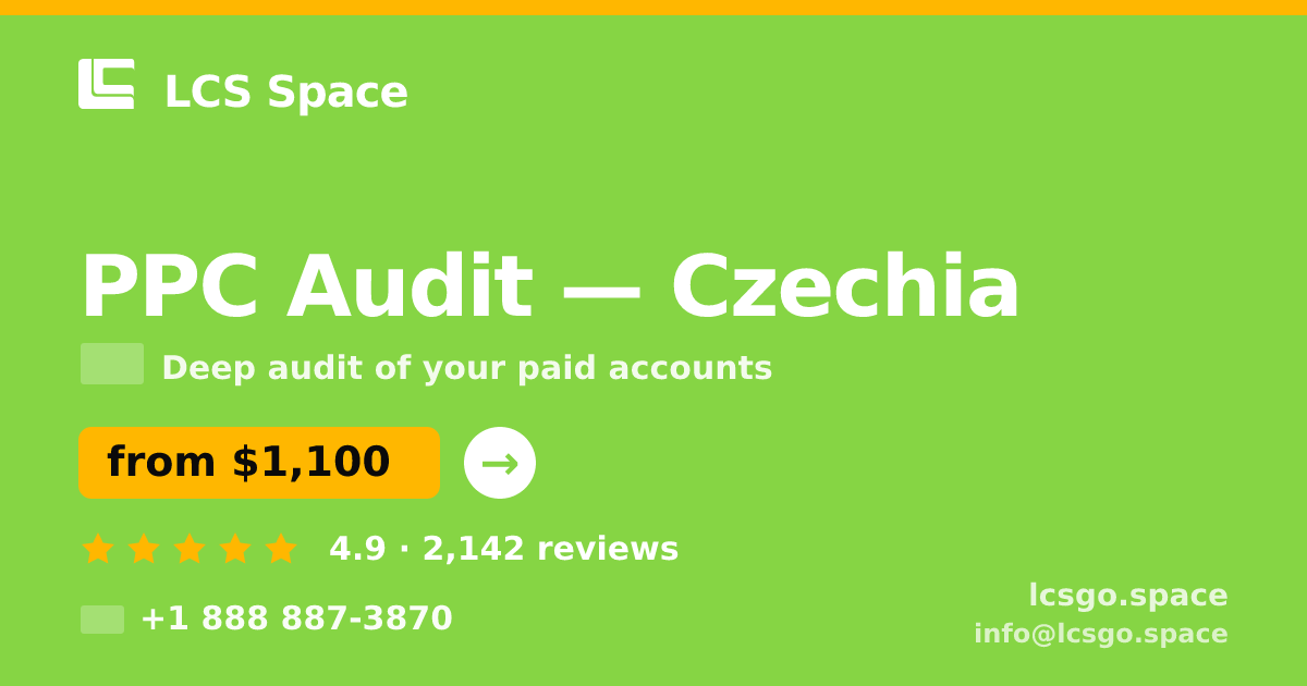 PPC Audit in Czechia — from $1,100, rated 4.9/5 by 2142 clients. LCS Space.