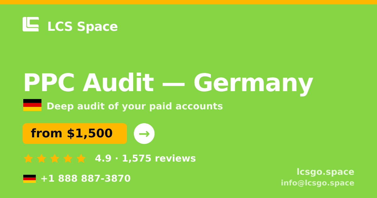 PPC Audit in Germany — from $1,500, rated 4.9/5 by 1575 clients. LCS Space.
