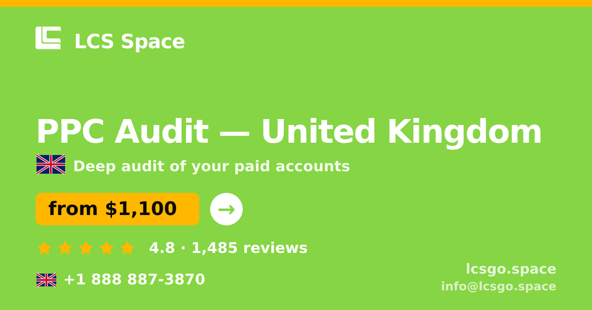 PPC Audit in United Kingdom — from $1,100, rated 4.8/5 by 1485 clients. LCS Space.