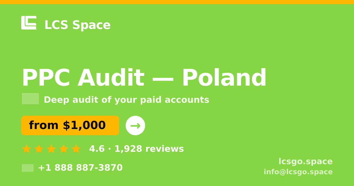 PPC Audit in Poland — from $1,000, rated 4.6/5 by 1928 clients. LCS Space.