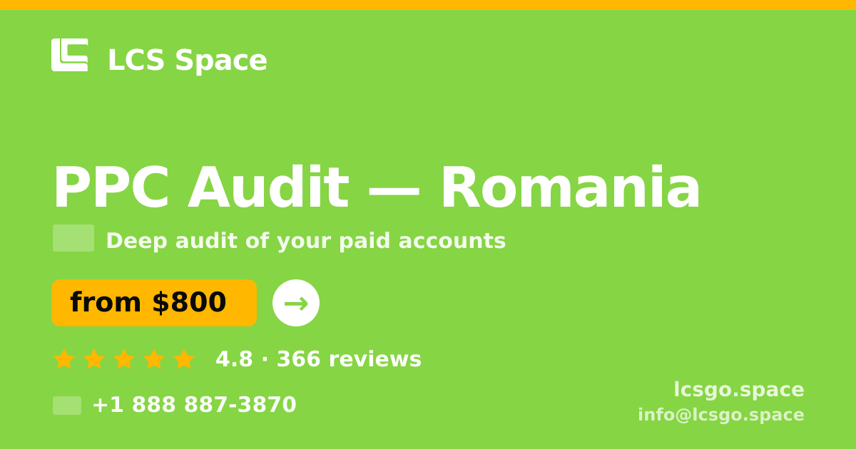 PPC Audit in Romania — from $800, rated 4.8/5 by 366 clients. LCS Space.