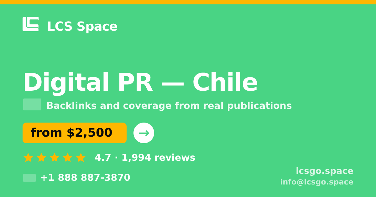 Digital PR in Chile — from $2,500/mo, rated 4.7/5 by 1994 clients. LCS Space.