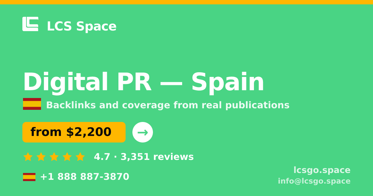 Digital PR in Spain — from $2,200/mo, rated 4.7/5 by 3351 clients. LCS Space.