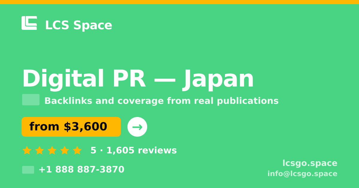 Digital PR in Japan — from $3,600/mo, rated 5/5 by 1605 clients. LCS Space.