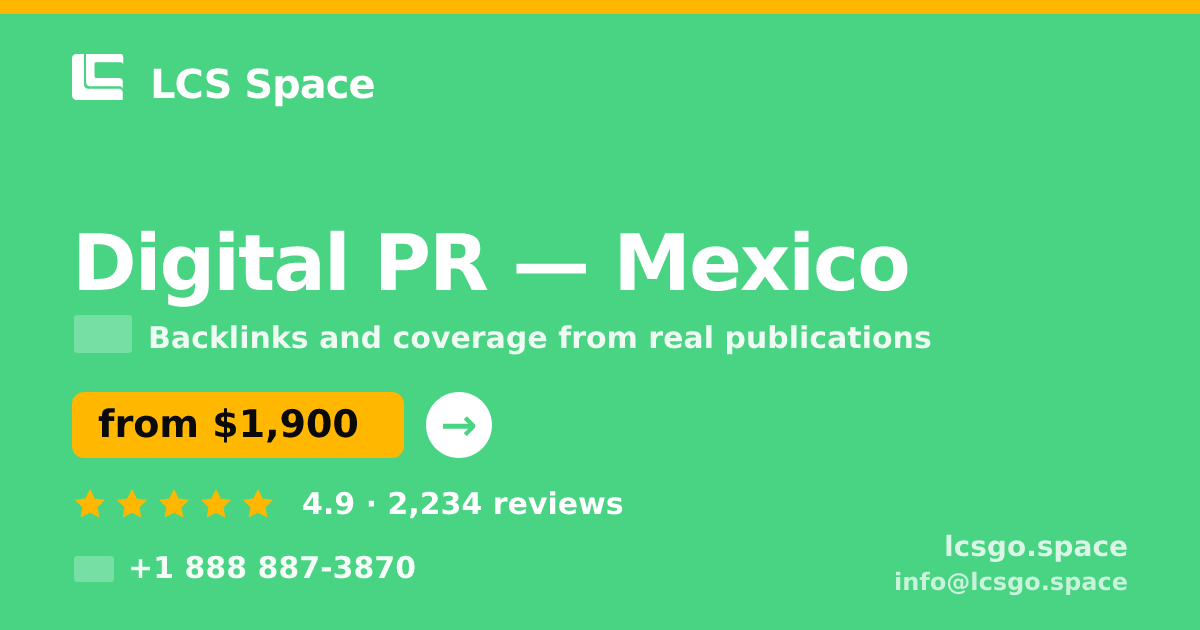 Digital PR in Mexico — from $1,900/mo, rated 4.9/5 by 2234 clients. LCS Space.