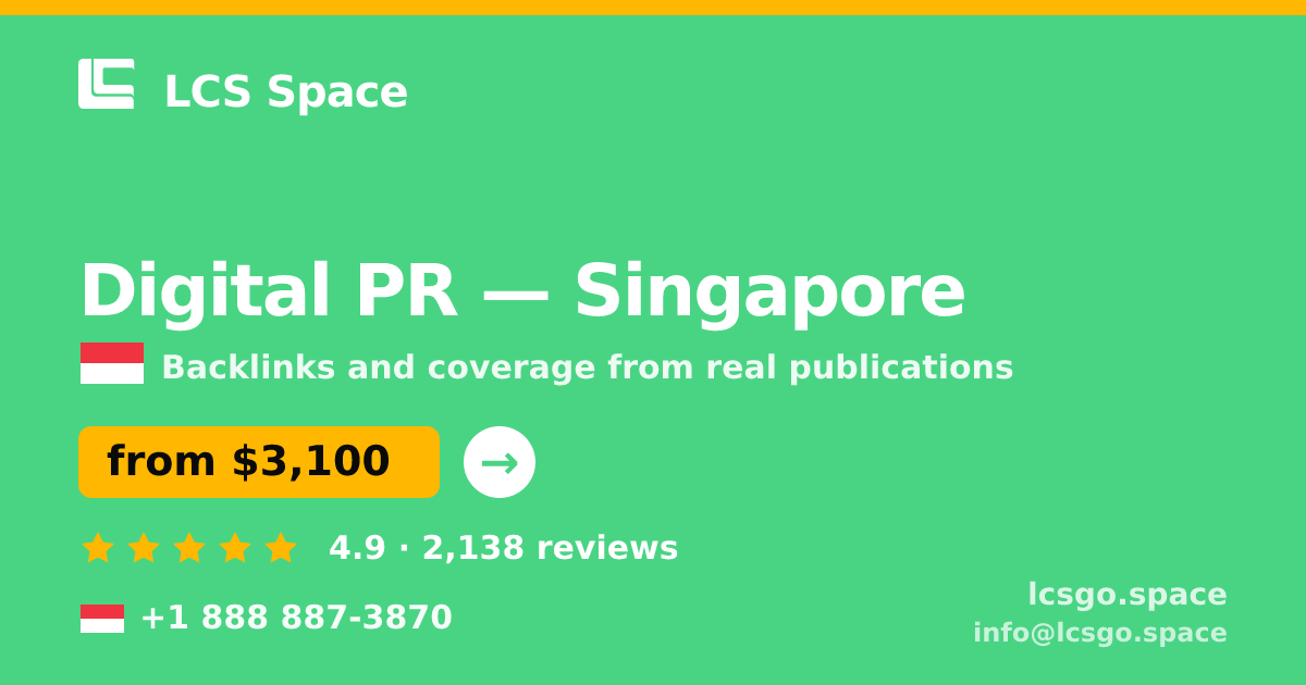Digital PR in Singapore — from $3,100/mo, rated 4.9/5 by 2138 clients. LCS Space.