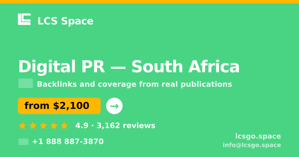 Digital PR in South Africa — from $2,100/mo, rated 4.9/5 by 3162 clients. LCS Space.