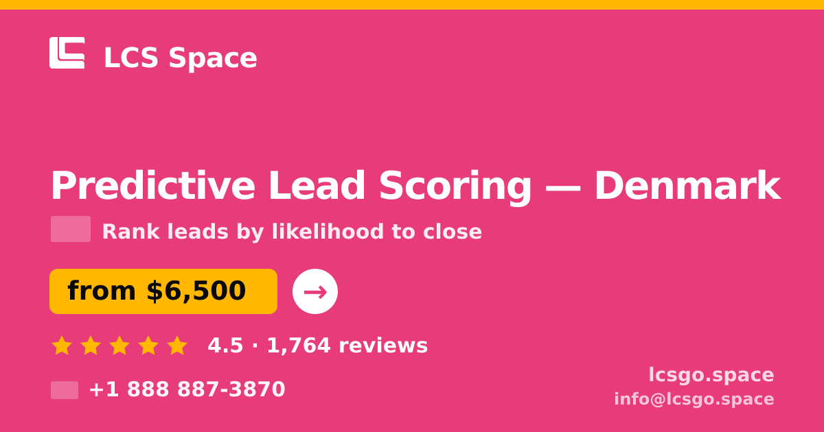 Predictive Lead Scoring in Denmark — from $6,500, rated 4.5/5 by 1764 clients. LCS Space.